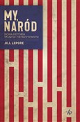Polska książka : My, naród - Jill Lepore