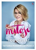 Polska książka : Miłość I c... - Tatiana Mindewicz-Puacz