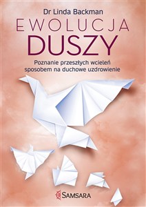 Obrazek Ewolucja duszy Poznanie przeszłych wcieleń sposobem na duchowe uzdrowienie