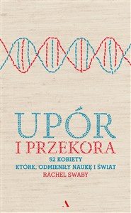 Obrazek Upór i przekora 52 kobiety które odmieniły naukę i świat