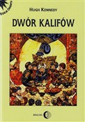 Dwór kalif... - Hugh Kennedy -  polnische Bücher