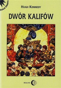 Bild von Dwór kalifów Powstanie i upadek najpotężniejszej dynastii świata muzułmańskiego