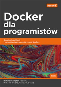 Obrazek Docker dla programistów. Rozwijanie aplikacji i narzędzia ciągłego dostarczania DevOps