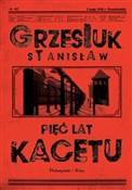 Polska książka : Pięć lat k... - Stanisław Grzesiuk