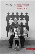 Kerygmatyc... - Adam Regiewicz -  fremdsprachige bücher polnisch 