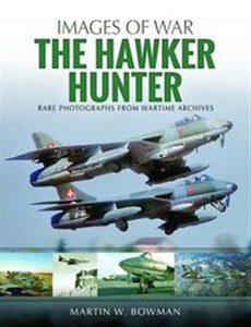 Bild von The Hawker Hunter Rare Photographs from Wartime Archives
