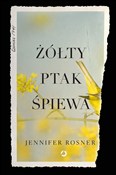 Zobacz : Żółty ptak... - Jennifer Rossner .