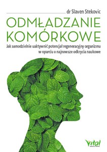 Bild von Odmładzanie komórkowe Jak samodzielnie uaktywnić potencjał regeneracyjny organizmu w oparciu o njanowsze odkrycia naukowe