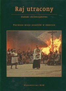 Bild von Raj utracony Pierwsze misje jezuitów w Ameryce