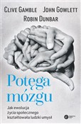 Zobacz : Potęga móz... - Robin Dunbar, John Gowlett, Clive Gamble