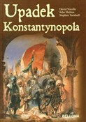 Upadek Kon... - David Nicole, John Haldon, Stephen Turnbull - Ksiegarnia w niemczech