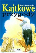 Książka : Kajtkowe p... - Maria Kownacka