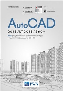 Obrazek AutoCAD 2015/LT2015/360+ KURS PROJEKTOWANIA PARAMETRYCZNEGO I NIEPARAMETRYCZNEGO 2D i 3D ( wersja polska i angielska )