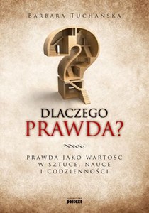 Bild von Dlaczego prawda? Prawda jako wartość w sztuce, nauce i codzienności