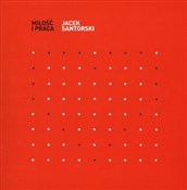 Miłość i p... - Jacek Santorski - Ksiegarnia w niemczech