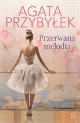 Przerwana ... - Agata Przybyłek -  polnische Bücher