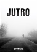 Polska książka : Jutro - Ludwik Gebel