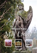 Polska książka : Mój Lwów - Sławomir Koper