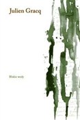 Bliskie wo... - Julien Gracq - Ksiegarnia w niemczech