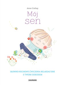 Obrazek Mój sen Słowno-ruchowe ćwiczenia relaksacyjne z twoim dzieckiem