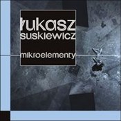 Mikroeleme... - Łukasz Suskiewicz -  Książka z wysyłką do Niemiec 