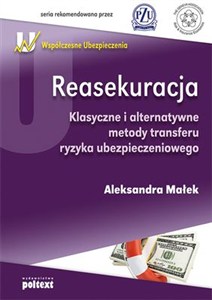 Bild von Reasekuracja Klasyczne i alternatywne metody transferu ryzyka ubezpieczeniowego