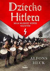 Obrazek Dziecko Hitlera Moja młodość wśród nazistów