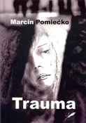 Trauma - Marcin Pomiećko - Ksiegarnia w niemczech