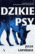 Dzikie psy... - Julia Łapińska -  fremdsprachige bücher polnisch 