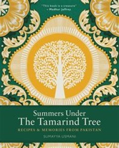 Obrazek Summers Under the Tamarind Tree Recipes and Memories from Pakistan
