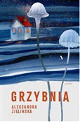 Polska książka : Grzybnia - Aleksandra Zielińska