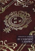 By chronić... - Arkadiusz Wagner -  polnische Bücher