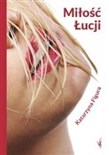 Polska książka : Miłość Łuc... - Katarzyna Figura