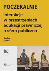 Bild von Poczekalnie Interakcje w przestrzeniach edukacji prawniczej a sfera publiczna