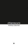 Polska książka : Chiaroscur... - Withkacy Zaborniak