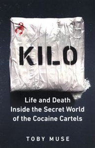 Bild von Kilo 
    Life and Death Inside the Secret World of the Cocaine Cartels