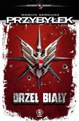 Orzeł Biał... - Marcin Sergiusz Przybyłek -  polnische Bücher