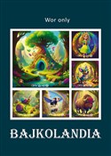 Zobacz : Bajkolandi... - Wor only