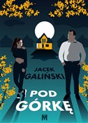 Zobacz : Pod górkę - Jacek Galiński