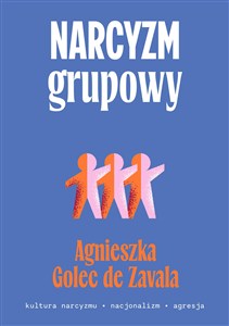 Obrazek Narcyzm grupowy Kultura narcyzmu – nacjonalizm – agresja