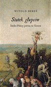 Książka : Statek głu... - Witold Bereś