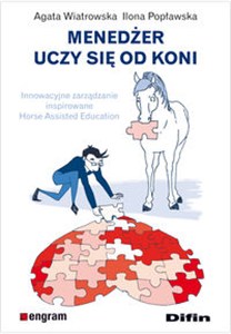 Obrazek Menedżer uczy się od koni Innowacyjne zarządzanie inspirowane Horse Assisted Education