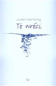 To wróci - Julia Hartwig -  fremdsprachige bücher polnisch 