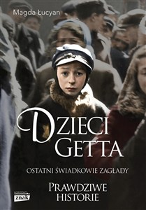 Obrazek Dzieci Getta Ostatni świadkowie Zagłady