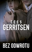 Zobacz : Bez odwrot... - Tess Gerritsen