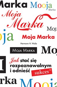 Bild von Moja marka Jak stać się rozpoznawalnym i odnieść sukces