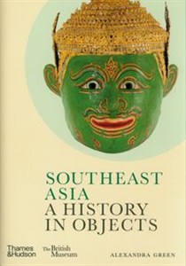 Bild von Southeast Asia: A History in Objects