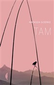 Polska książka : Tam - Natasza Goerke