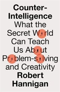 Bild von Counter-Intelligence What the Secret World Can Teach Us About Problem-solving and Creativity