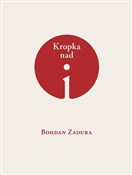 Kropka nad... - Bohdan Zadura -  fremdsprachige bücher polnisch 